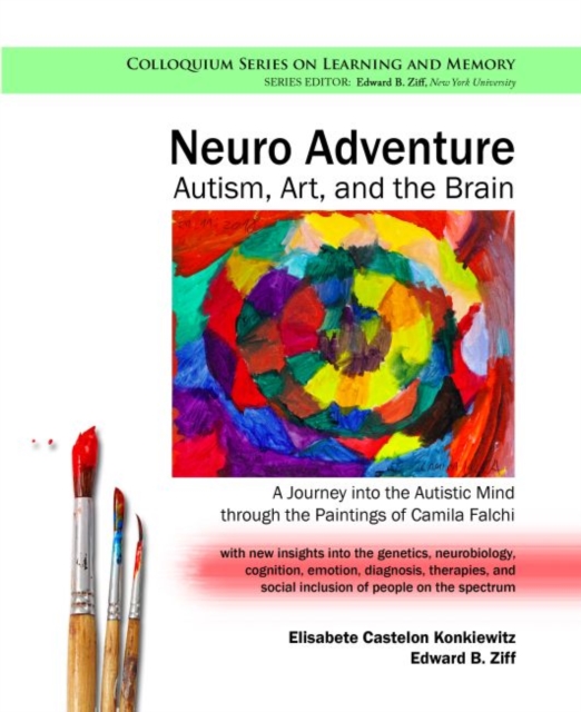 Neuro Adventure: Autism, Art, and the Brain : A Journey into the Autistic Mind through the Paintings of Camila Falchi, Hardback Book