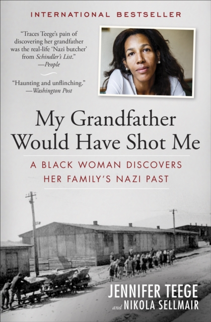 My Grandfather Would Have Shot Me : A Black Woman Discovers Her Family's Nazi Past, EPUB eBook