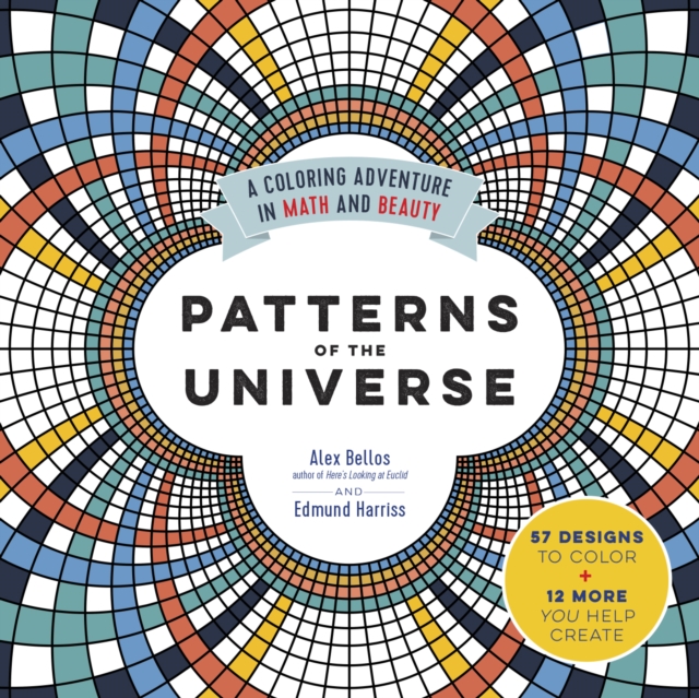Patterns of the Universe : A Coloring Adventure in Math and Beauty, Paperback / softback Book