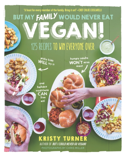 But My Family Would Never Eat Vegan!, Paperback / softback Book