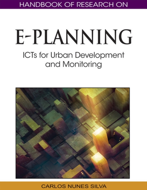 Handbook of Research on E-Planning : ICTs for Urban Development and Monitoring, Hardback Book