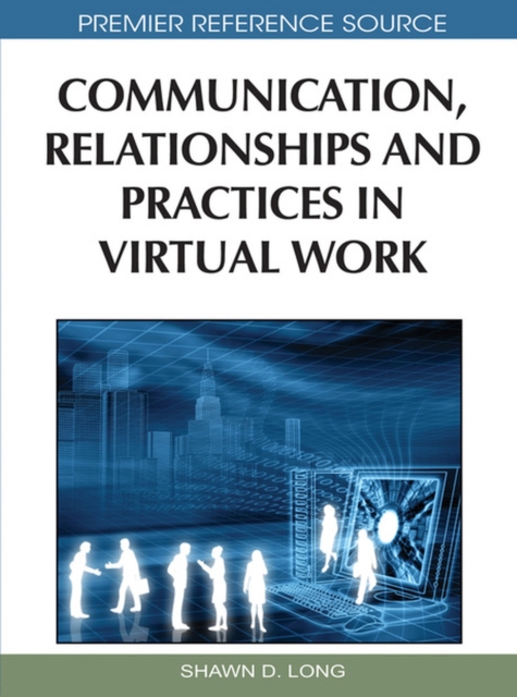 Communication, Relationships and Practices in Virtual Work, Hardback Book