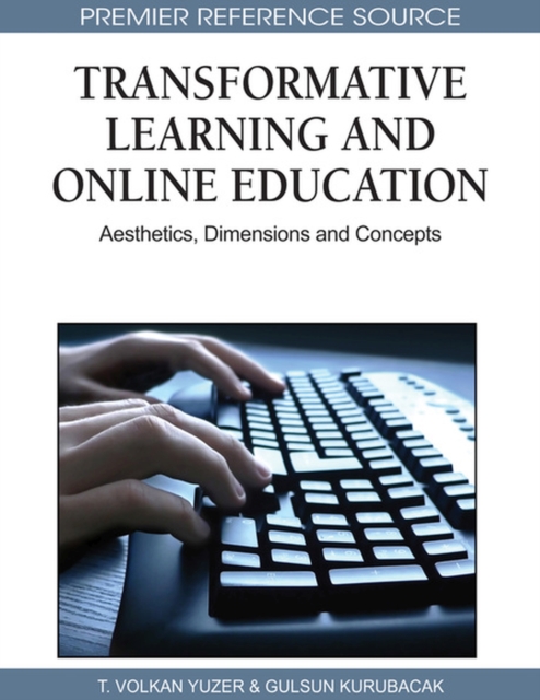 Transformative Learning and Online Education : Aesthetics, Dimensions and Concepts, Hardback Book