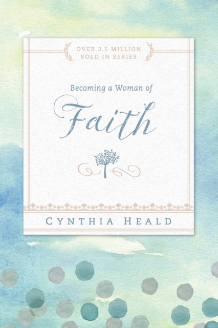 Becoming A Woman Of Faith, Paperback / softback Book