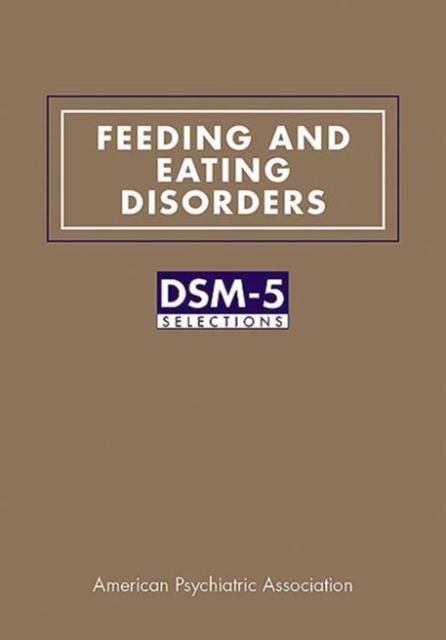 Feeding and Eating Disorders : DSM-5® Selections, Paperback / softback Book