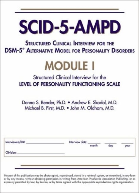 Structured Clinical Interview for the DSM-5® Alternative Model for Personality Disorders (SCID-5-AMPD) Module I : Level of Personality Functioning Scale, Paperback / softback Book