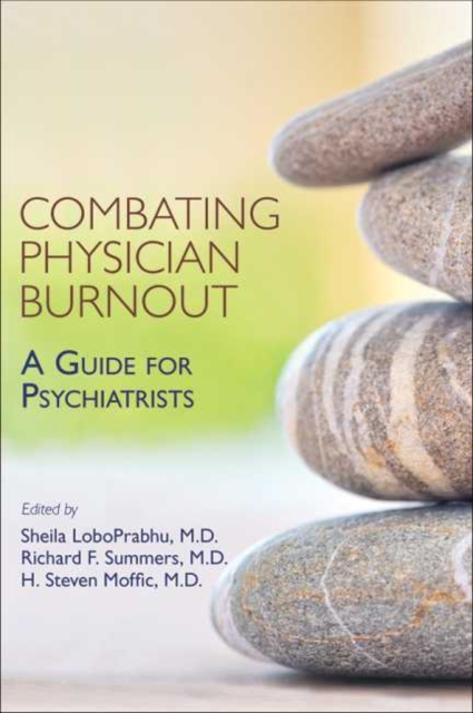 Combating Physician Burnout : A Guide for Psychiatrists, Paperback / softback Book