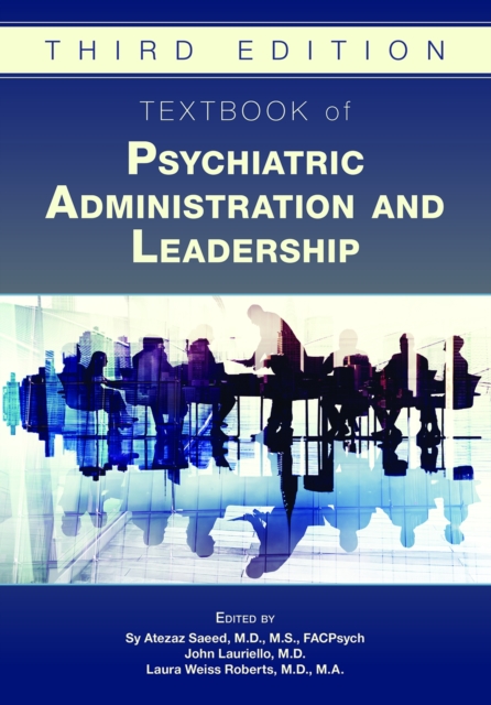 Textbook of Psychiatric Administration and Leadership, Hardback Book