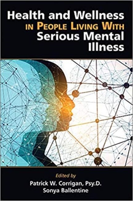 Health and Wellness in People Living With Serious Mental Illness, Paperback / softback Book