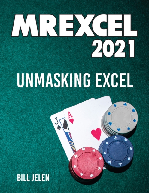MrExcel 2021 : Unmasking Excel, Paperback / softback Book
