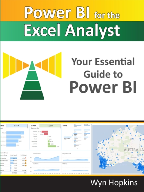 Power BI for the Excel Analyst : The essential guide to starting your Power BI journey, Paperback / softback Book