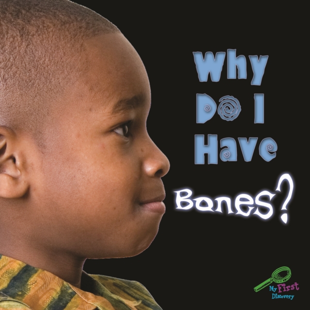 Why Do I Have Bones?, PDF eBook