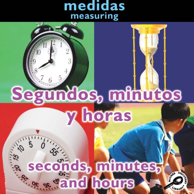 Segundos, minutos y horas : Seconds, Minutes, and Hours: Measuring, PDF eBook