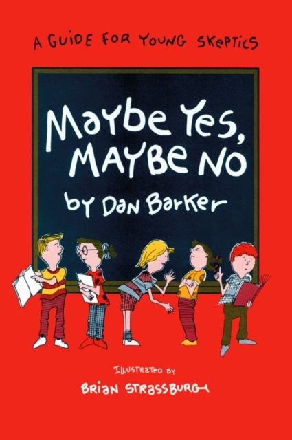 Maybe Yes, Maybe No : A Guide for Young Skeptics, EPUB eBook