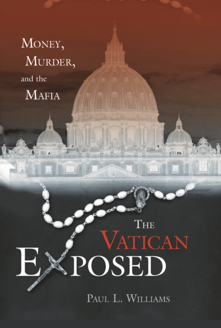 The Vatican Exposed : Money, Murder, and the Mafia, EPUB eBook