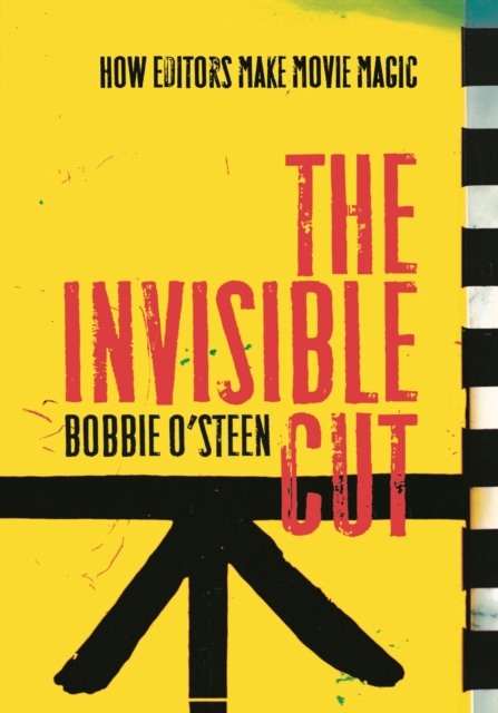 The Invisible Cut : How Editors Make Movie Magic, EPUB eBook