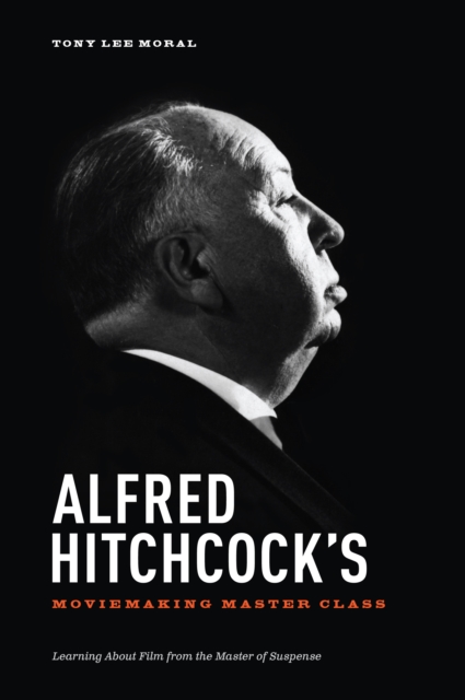 Alfred Hitchcock's Moviemaking Master Class : Learning about Film from the Master of Suspense, EPUB eBook
