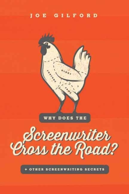 Why Does The Screenwriter Cross The Road? : + Other Screenwriting Secrets, Paperback / softback Book