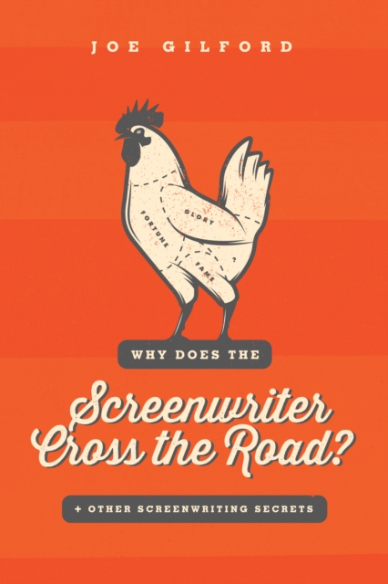 Why Does the Screenwriter Cross the Road? : And other screenwriting secrets, EPUB eBook