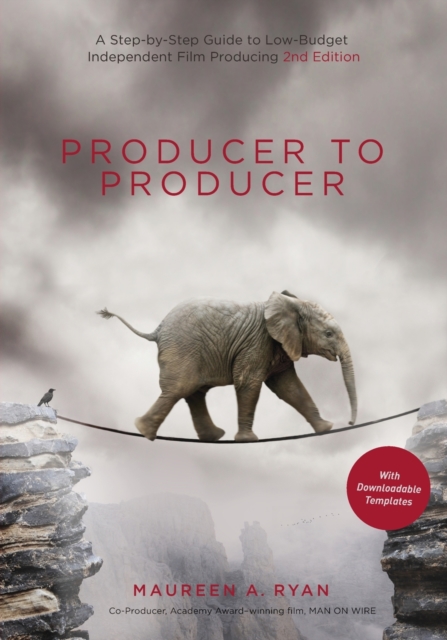 Producer to Producer : A Step-by-Step Guide to Low-Budget Independent Film Producing, Paperback / softback Book