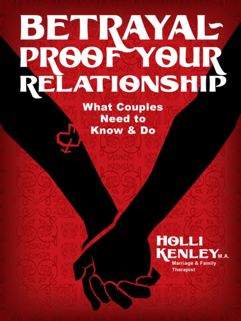 Betrayal-Proof Your Relationship : What couples need to know and do, EPUB eBook