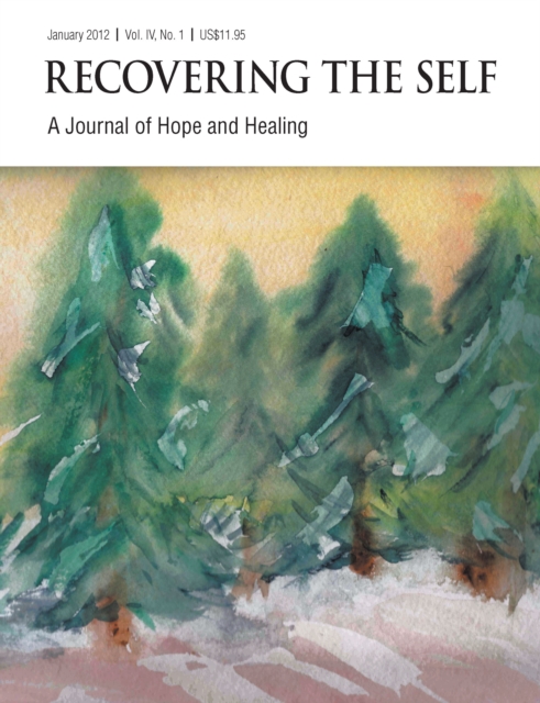 Recovering The Self : A Journal of Hope and Healing (Vol. IV, No. 1) -- Focus on Abuse Recovery, EPUB eBook