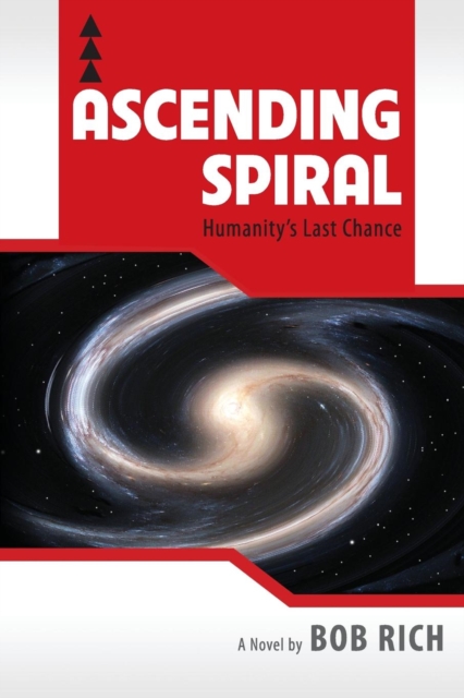 Ascending Spiral : Humanity's Last Chance, Paperback / softback Book