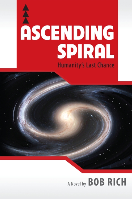 Ascending Spiral : Humanity's Last Chance, EPUB eBook