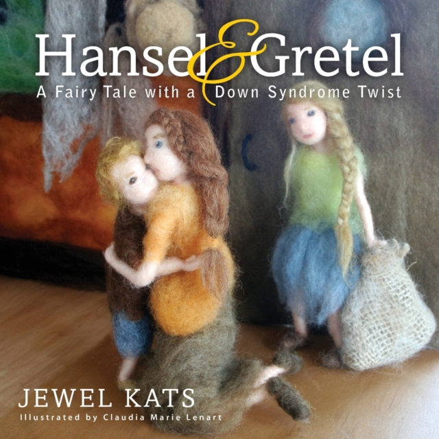 Hansel and Gretel : A Fairy Tale with a Down Syndrome Twist, Paperback / softback Book