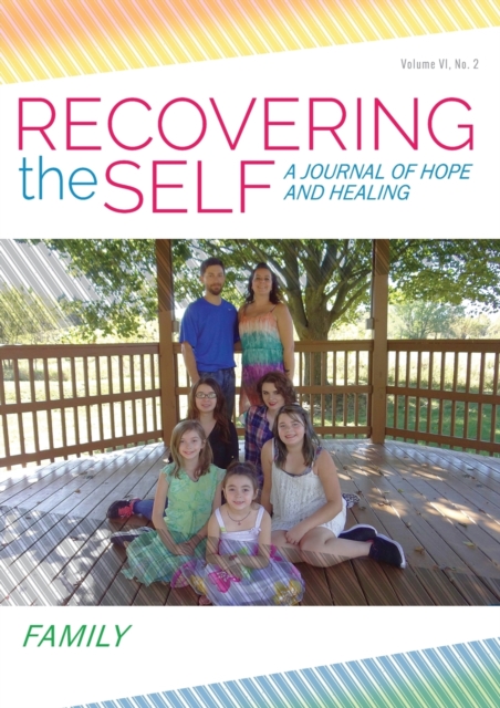Recovering the Self : A Journal of Hope and Healing (Vol. VI, No. 2) -- Family, Paperback / softback Book