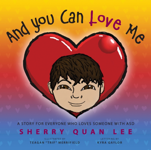 And You Can Love Me : a story for everyone who loves someone with Autism Spectrum Disorder (ASD), EPUB eBook