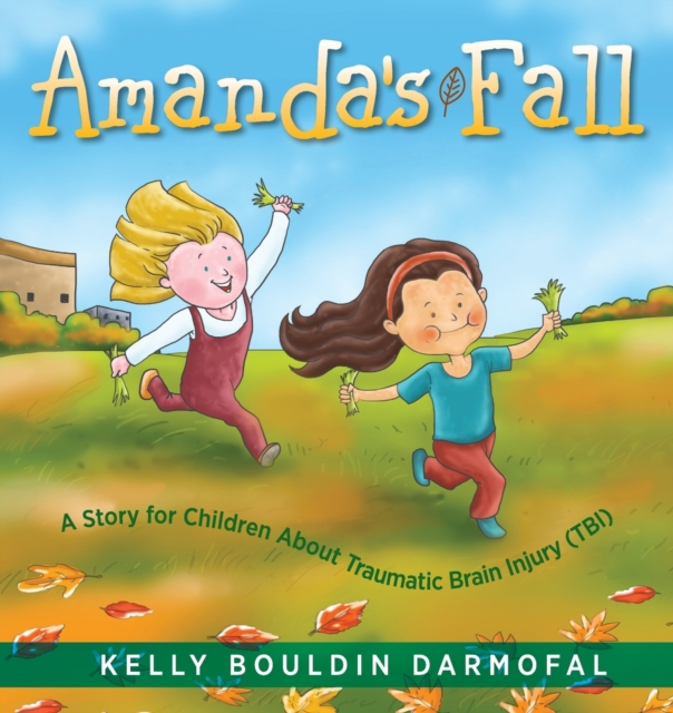 Amanda's Fall : A Story for Children About Traumatic Brain Injury (TBI), Paperback / softback Book