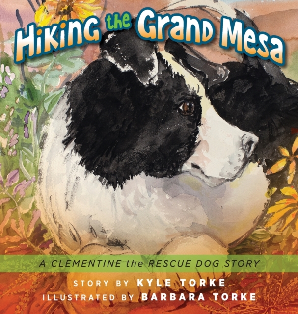 Hiking the Grand Mesa : A Clementine the Rescue Dog Story, Hardback Book