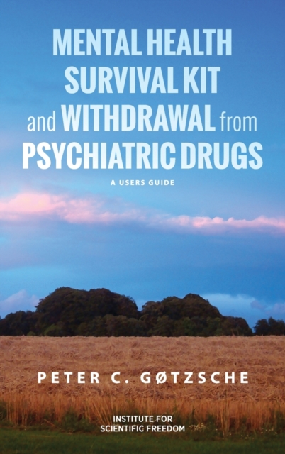 Mental Health Survival Kit and Withdrawal from Psychiatric Drugs : A User's Guide, Hardback Book