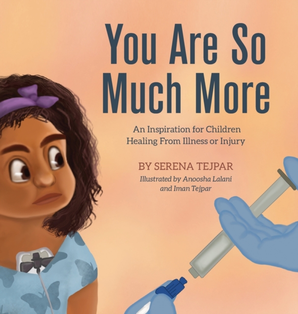 You Are So Much More : An Inspiration for Children Healing from Illness or Injury, Hardback Book