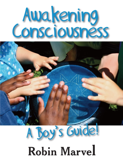 Awakening Consciousness : A Boy's Guide!, EPUB eBook
