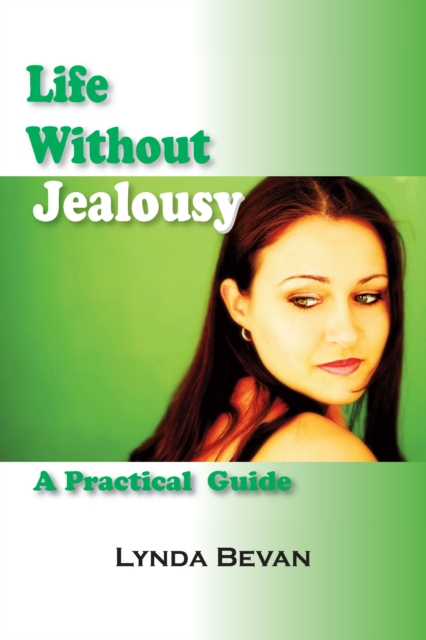 Life Without Jealousy : A Practical Guide, EPUB eBook