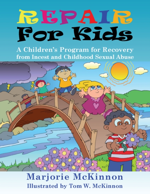 REPAIR for Kids : A Children's Program for Recovery from Incest & Childhood Sexual Abuse, EPUB eBook