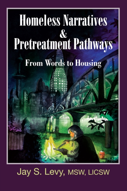 Homeless Narratives & Pretreatment Pathways : From Words to Housing, EPUB eBook