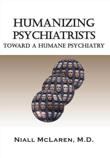 Humanizing Psychiatrists : Toward A Humane Psychiatry, EPUB eBook