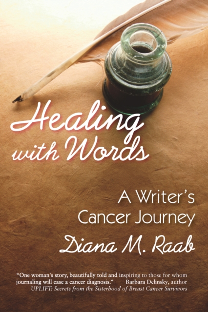 Healing With Words : A Writer's Cancer Journey, EPUB eBook