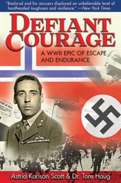 Defiant Courage : A WWII Epic of Escape and Endurance, Paperback / softback Book