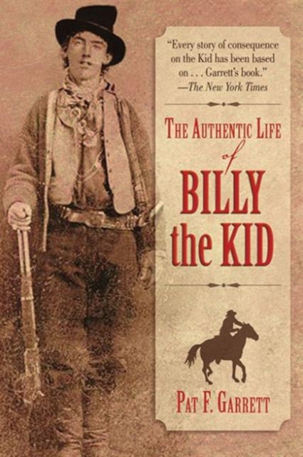 The Authentic Life of Billy the Kid, Paperback / softback Book