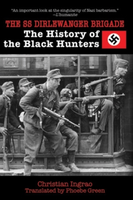 The SS Dirlewanger Brigade : The History of the Black Hunters, Hardback Book