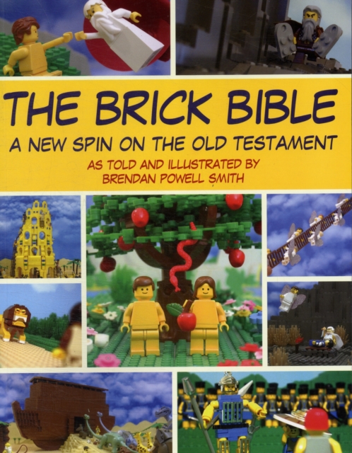 The Brick Bible : A New Spin on the Old Testament, Paperback / softback Book