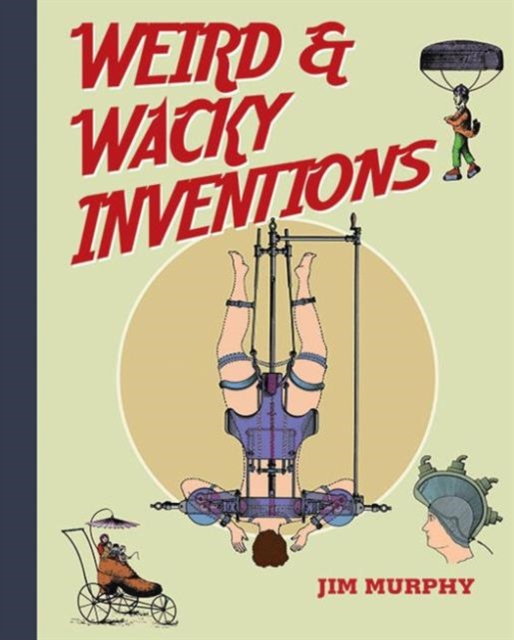 Weird & Wacky Inventions, Hardback Book