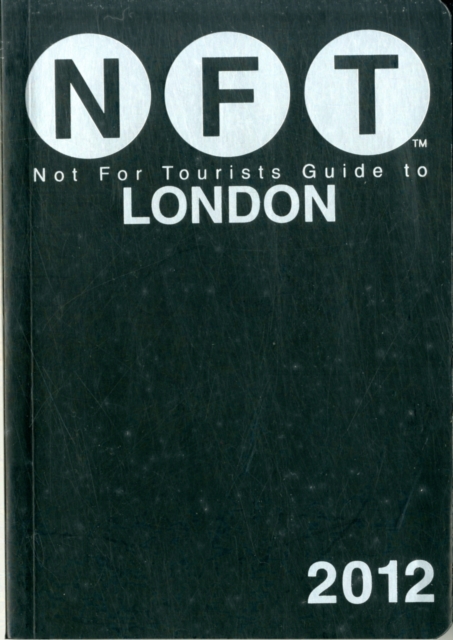 Not For Tourists Guide to London : 2012, Paperback / softback Book