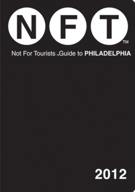 Not For Tourists Guide to Philadelphia : 2012, Paperback / softback Book