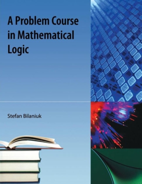 A Problem Course in Mathematical Logic, Paperback / softback Book