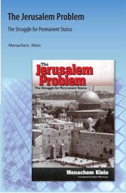 The Jerusalem Problem : The Struggle for Permanent Status, Paperback / softback Book